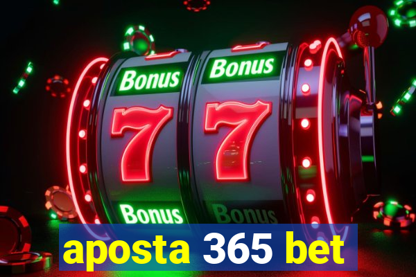 aposta 365 bet